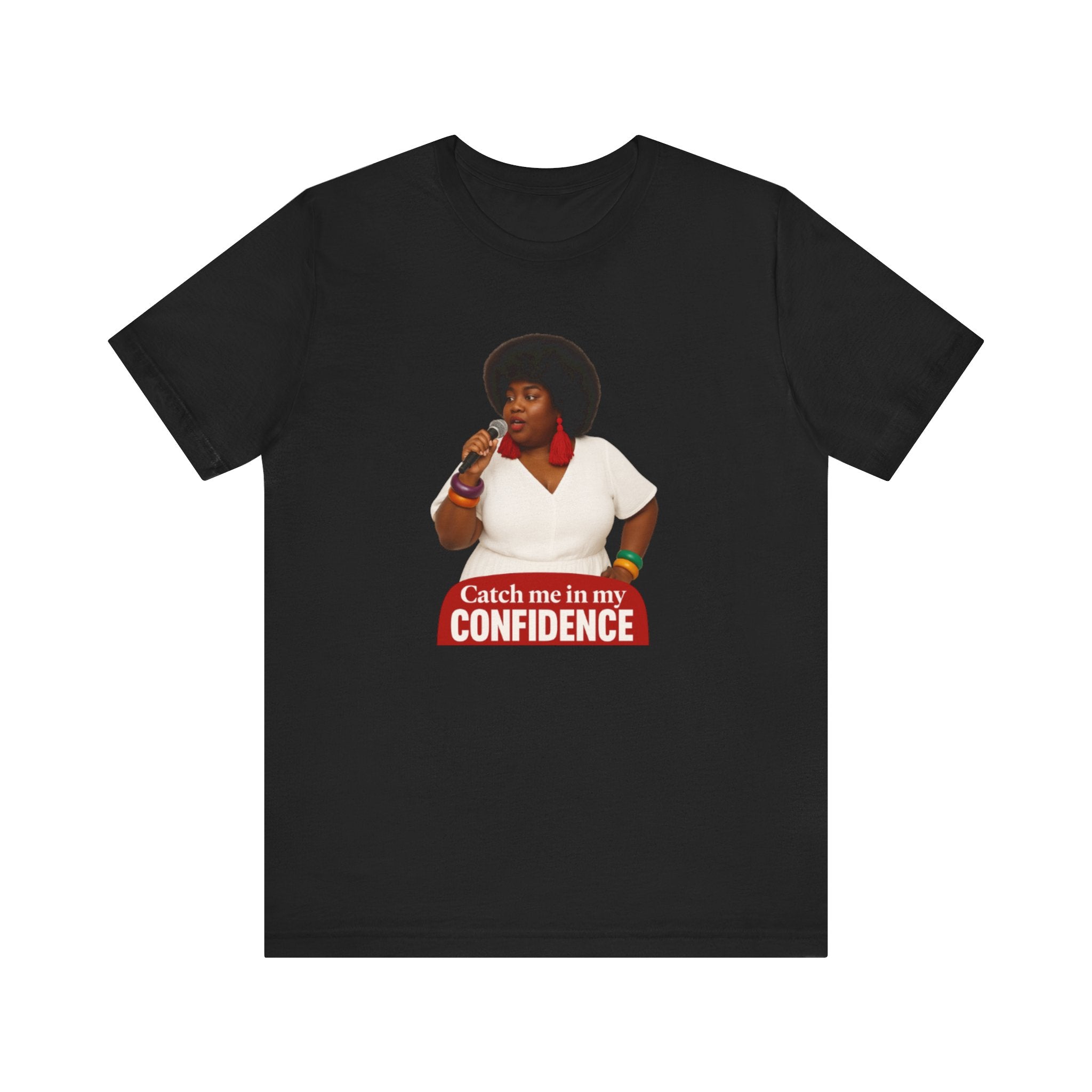 Confidence Graphic Tee, Empowerment T-Shirt, Unisex Jersey Tee, Self-Love Apparel, Bold Statement Shirt, Gift for Friends